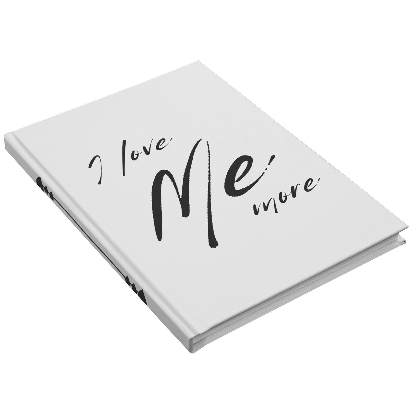 I Love Me More - Hardcover Journal (Available In Two Sizes) - Free Personalization