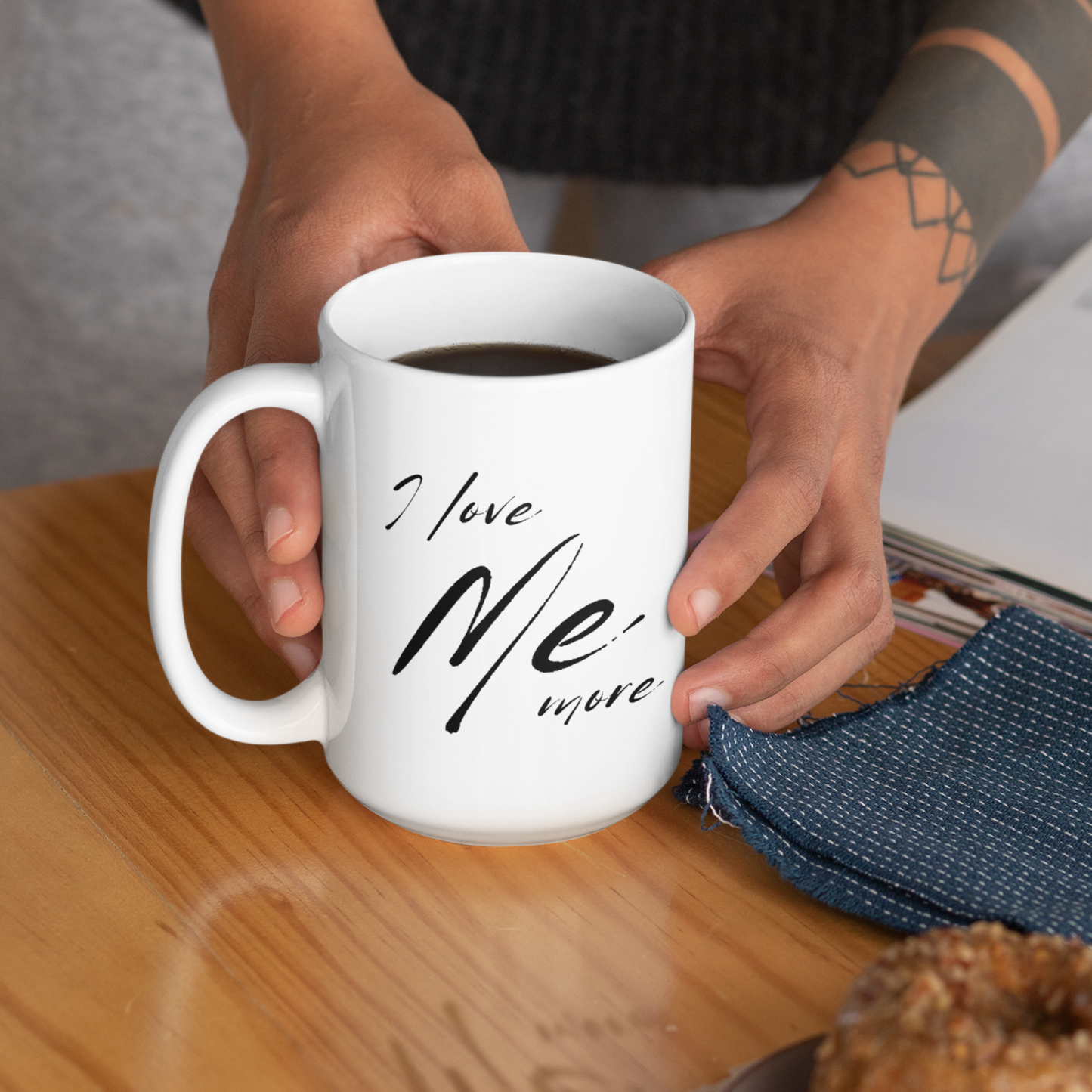 I Love Me More - 15oz White Mug